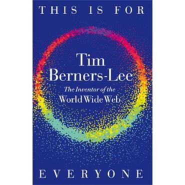 Tim Berners-Lee This Is For Everyone