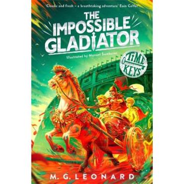 M. G. Leonard The Impossible Gladiator