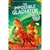 M. G. Leonard The Impossible Gladiator