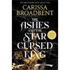 Carissa Broadbent The Ashes and The Star-Cursed King (Book 2)