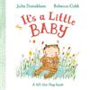 Julia Donaldson It's A Little Baby