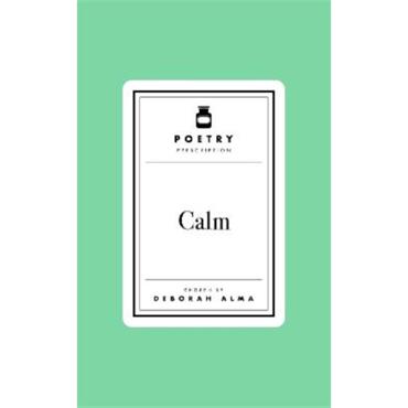 Deborah Alma Poetry Prescription: Calm