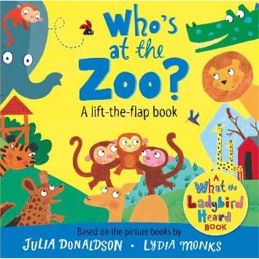 Julia Donaldson Who's At The Zoo?