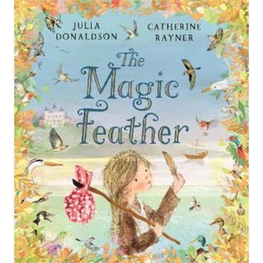 Julia Donaldson The Magic Feather