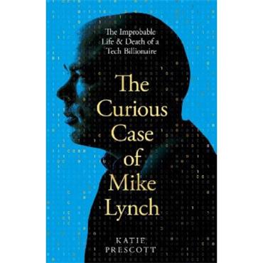 Katie Prescott The Curious Case of Mike Lynch
