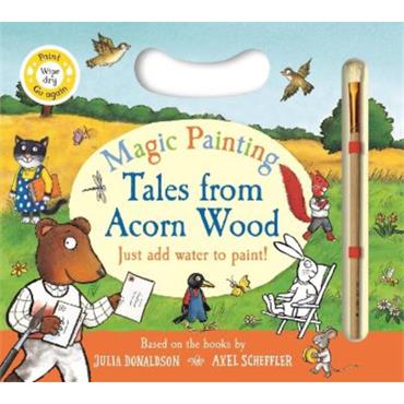 Julia Donaldson Tales From Acorn Wood Magic Painting