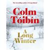 Colm Tóibín A Long Winter