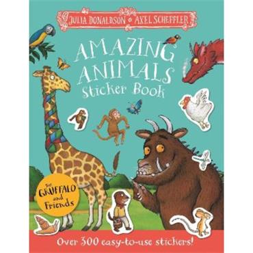 Julia Donaldson The Gruffalo And Friends: Amazing Animals Sticker Book
