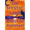 Kristin Hannah On Mystic Lake