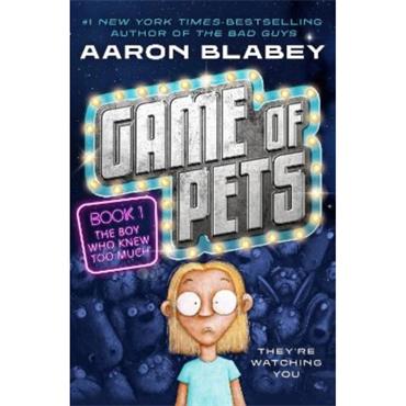Aaron Blabey Game of Pets: The Boy Who Knew Too Much