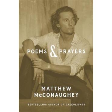 Matthew Mcconaughey Poems & Prayers