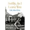 Priscilla Presley Softly, As I Leave You: Life After Elvis