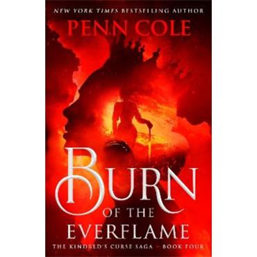 Penn Cole Burn Of The Everflame (Book 4)