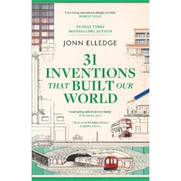 Jonn Elledge 31 Inventions That Built Our World