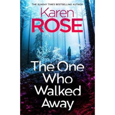 Karen Rose The One Who Walked Away