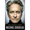 Michael Douglas One Helluva Ride: The explosive memoir from the Academy Award-winning actor and Holl