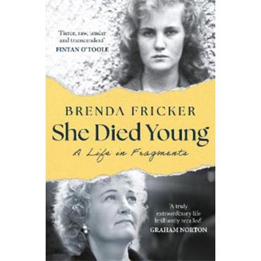 Brenda Fricker She Died Young: A Life In Fragments