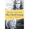 Brenda Fricker She Died Young: A Life In Fragments