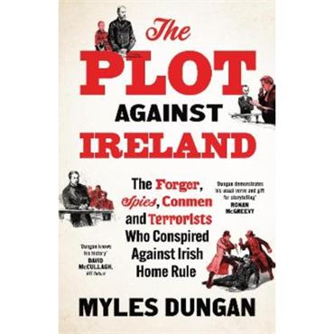 Myles Dungan The Plot Against Ireland