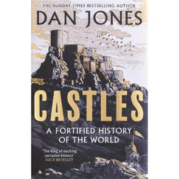Dan Jones Castles: A Fortified History Of The World
