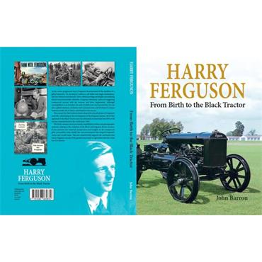 John Barron Harry Ferguson: From Birth To The Black Tractor