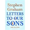 Stephen Graham Letters To Our Sons