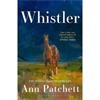 Ann Patchett Whistler