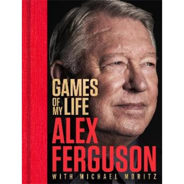 Alex Ferguson Games Of My Life