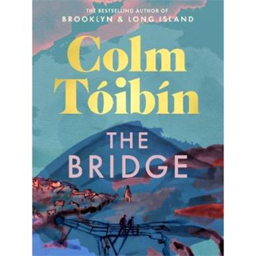 Colm Tóibín The Bridge