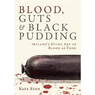 Kate Ryan Blood, Guts And Black Pudding