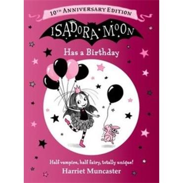 Harriet Muncaster Isadora Moon Has A Birthday (10th Anniversary Ed)