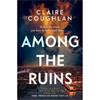 Claire Coughlan Among The Ruins
