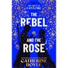 Catherine Doyle The Rebel And The Rose (Book 2)