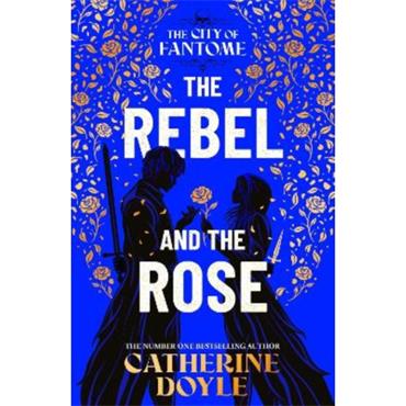 Catherine Doyle The Rebel and the Rose (Book 2)