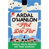 Ardal O'Hanlon A Plot To Die For