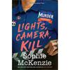 Sophie Mckenzie Lights, Camera, Kill (Book 3)