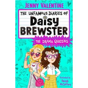 Jenny Valentine The Unfamous Diaries Of Daisy Brewster: The Drama Queens