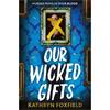 Kathryn Foxfield Our Wicked Gifts