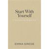 Emma Grede Start With Yourself