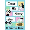 G. ForsytH-Read Texts We Never Sent