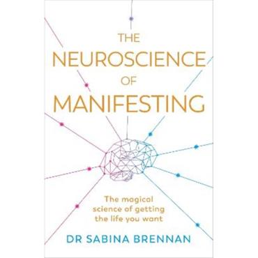 Dr. Sabina Brennan The Neuroscience of Manifesting