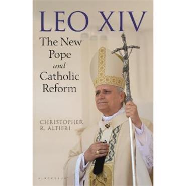 Christopher R. Altieri Leo XIV: The New Pope And Catholic Reform