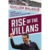 Guillem Balague Rise Of The Villans: Inside Unai Emery's Aston Villa Revloution