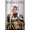 Adalyn Grace The Wretched Divine