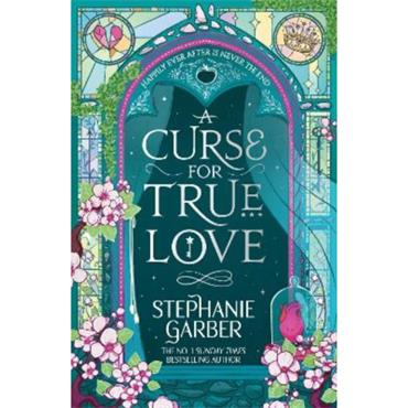 Stephanie Garber A Curse for True Love (Book 3)