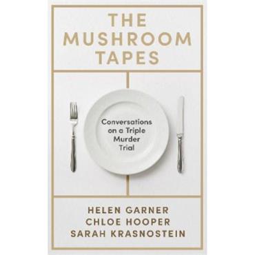 Helen Garner The Mushroom Tapes
