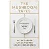 Helen Garner The Mushroom Tapes