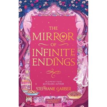 Stephanie Garber The Mirror Of Infinite Endings