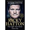 Adam Smith Ricky Hatton: The Light That Never Goes Out