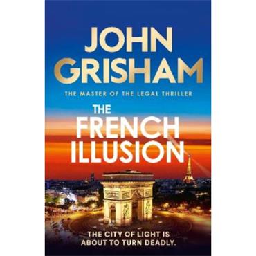 John Grisham The French Illusion